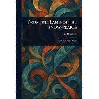 From the land of the snow-pearls