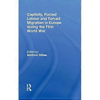 Cativeiro, Trabalho Forçado e Migração Forçada na Europa Durante a Primeira Guerra Mundial - Taylor & Francis Ltd - Capa Dura - Livro em Inglês - História