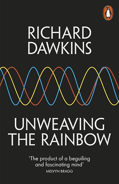 Unweaving The Rainbow by Richard Dawkins Paperback