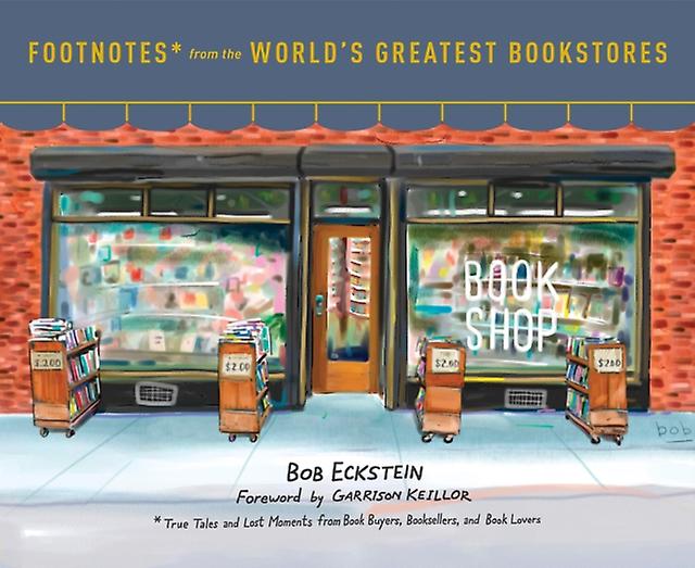 Footnotes From The Worlds Greatest Bookstores by Bob Eckstein Hardback Book