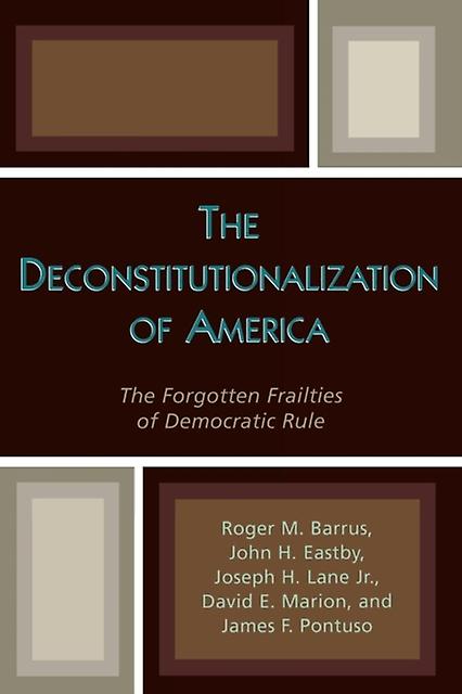The Deconstitutionalization Of America by Roger M. Barrus Paperback Book