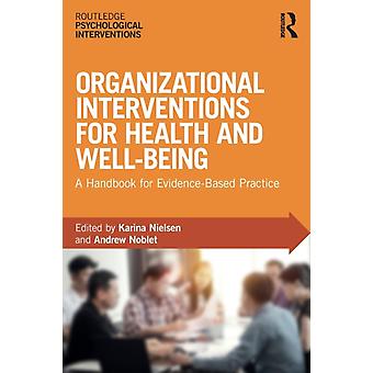 Organizational Interventions For Health And Well-being A Handbook For Evidence-b - Taylor & Francis Ltd