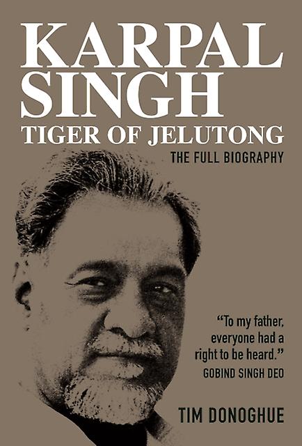 Karpal Singh  Tiger Of Jelutong by Tim Donoghue Paperback Book