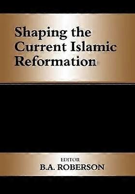 Shaping the Current Islamic Reformation