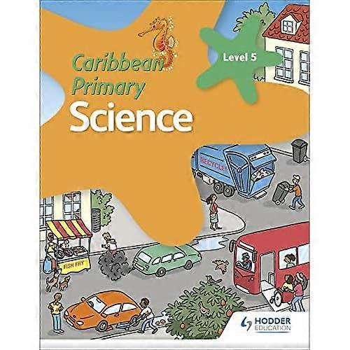 Caribbean Primary Science Book 5 (Caribbean Primary Science)