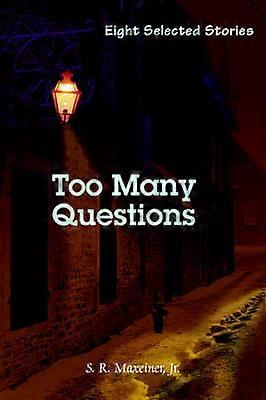 Too Many Questions Eight Selected Stories