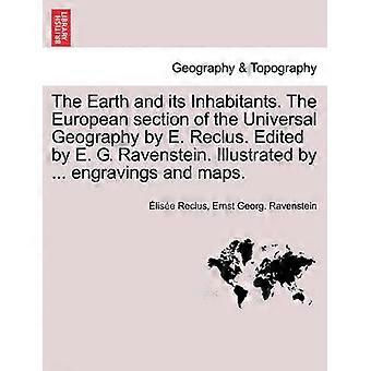 The Earth and Its Inhabitants the European Section of the Universal Geography by E Reclus Edited by E G Ravenstein Illustrated by  Engravings