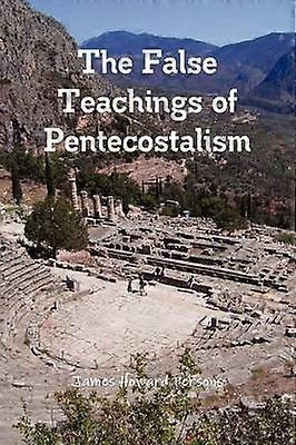 The False Teachings of Pentecostalism