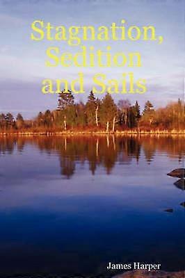 Stagnation Sedition and Sails