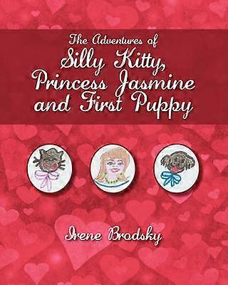 The Adventures of Silly Kitty Princess Jasmine and First Puppy