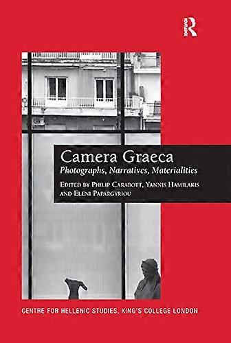 Camera Graeca: Photographs Narratives Materialities