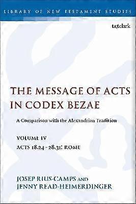 The  Message of Acts in Codex Bezae Volume IV