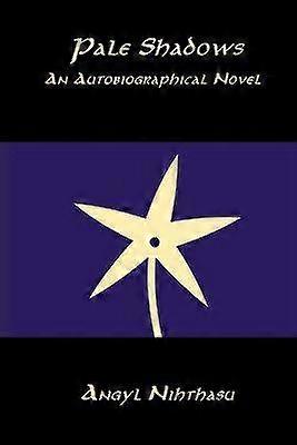 Pale Shadows: An Autobiographical Novel
