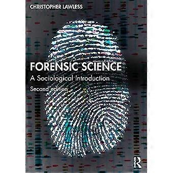 Forensische wetenschap: een sociologische inleiding