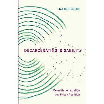 Decarcerating Disability: Deinstitutionalisierung und Abschaffung der Gefängnisse