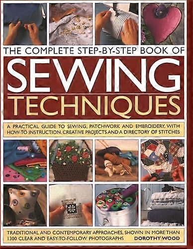 Complete Step by step Book of Sewing Techniques