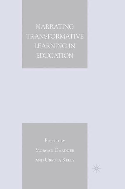 Narrating Transformative Learning In Education - Springer Nature B.V - Paperback - en Book