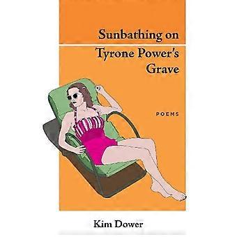 Sunbathing On Tyrone Power's Grave - Kim Dower - Paperback - en Book