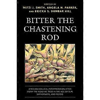 Bitter The Chastening Rod Africana Biblical Interpretation After Stony The Road - Bloomsbury Publishing PLC - Paperback - en Book
