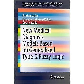 New Medical Diagnosis Models Based On Generalized Type-2 Fuzzy Logic - Patricia Melin - Paperback - en Book