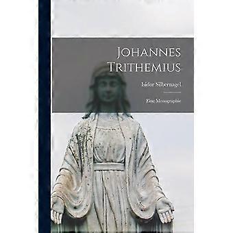 Johannes Trithemius Eine Monographie - Isidor Silbernagel - Paperback - en Book
