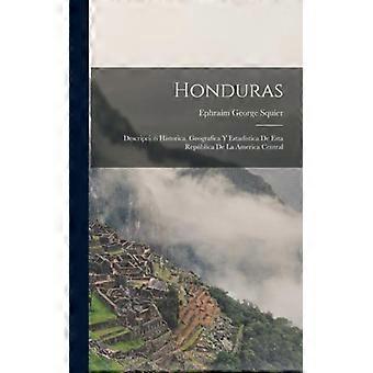 Honduras Descripcion Historica Geografica Y Estadistica De Esta Repblica De L - Ephraim George Squier - Hardcover - English Book - History