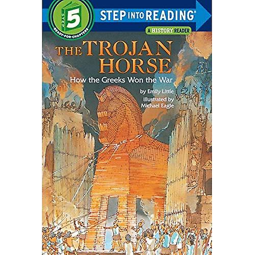 Trojan Horse: How the Greeks Won the War (Step-into-reading)