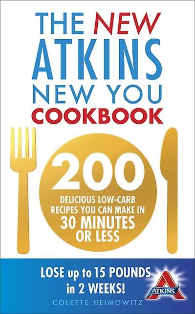 The New Atkins New You Cookbook by Colette Heimowitz Paperback