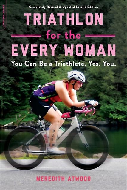 Triathlon For The Every Woman by Meredith Atwood Paperback Book