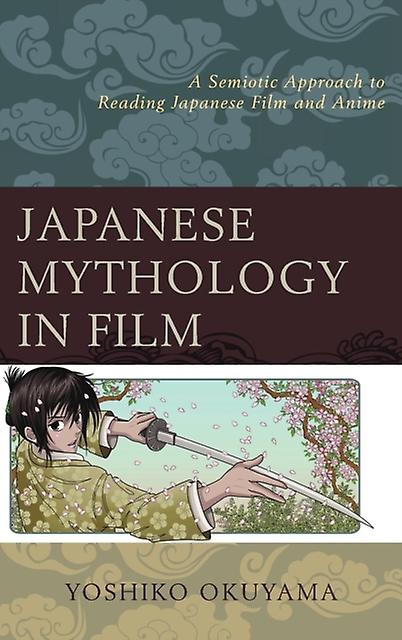 Japanese Mythology In Film by Yoshiko Okuyama Paperback Book