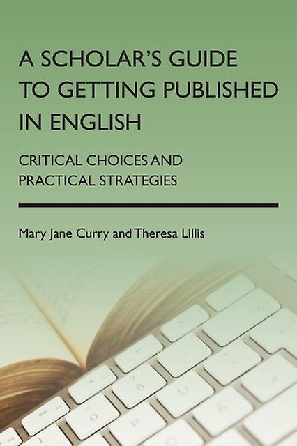 A Scholars Guide To Getting Published In English by Theresa Lillis Hardback Book