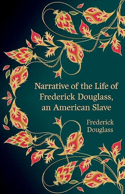 Narrative Of The Life Of Frederick Douglass An American Slave Hero Classics by Frederick Douglass Paperback Book