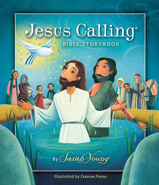 Jesus Calling Bible Storybook by Sarah Young Hardback Book