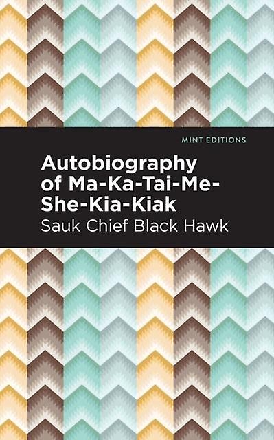 Autobiography Of Makataimeshekiakiak by Black Hawk Paperback Book