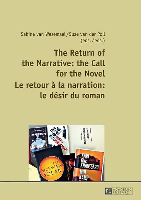 The Return Of The Narrative The Call For The Novel Le Retour A La Narration Le Paperback Book