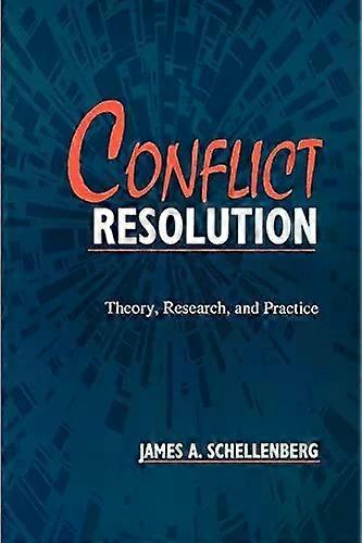 Conflict Resolution Theory Research And Practice - James A. Schellenberg