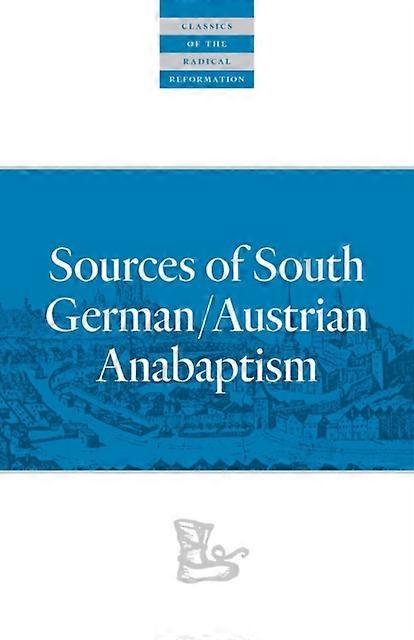 Sources Of South Germanaustrian Anabaptism Paperback Book