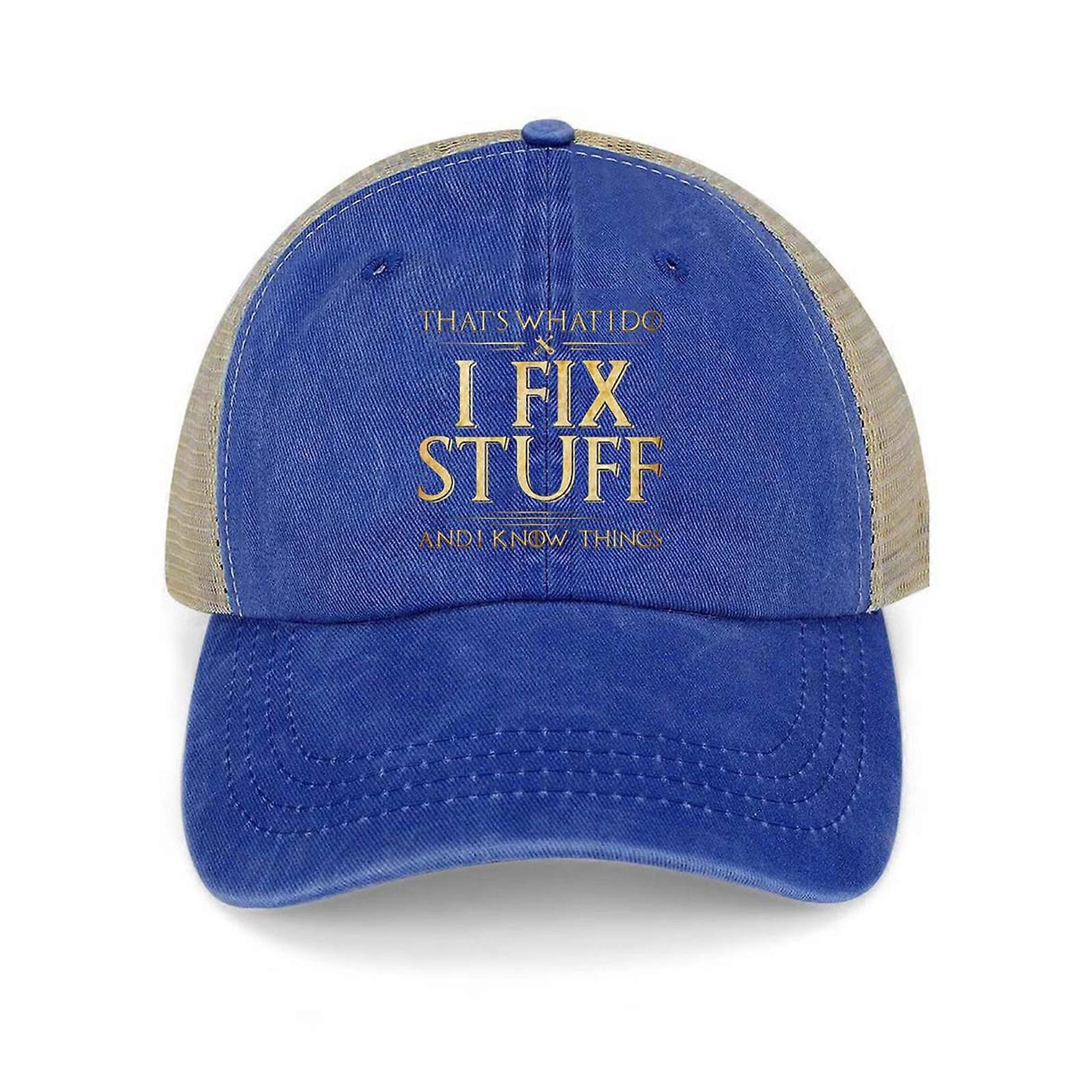 New I Fix Stuff and I Know Things Hat for Men That's What I Do I Fix Stuff and I Know Things Hat