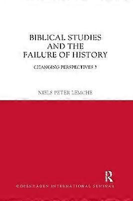 Biblical Studies and the Failure of History
