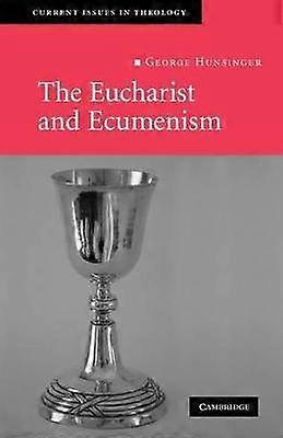 The Eucharist and Ecumenism Let us Keep the Feast 6 Current Issues in Theology Series Number 6