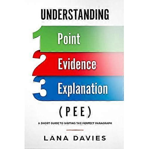 Understanding Point, Evidence, and Explanation (PEE)