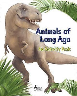 Animals of Long Ago An Activity Book