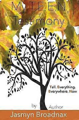 My T.E.E.N Testimony