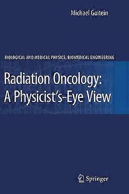 Radiation Oncology: A Physicist's-Eye View