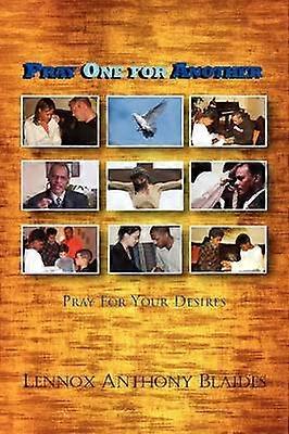 Pray One for Another Pray for your Desires