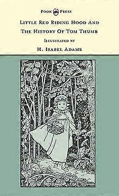 Little Red Riding Hood And The History Of Tom Thumb - The Banbury Cross Series