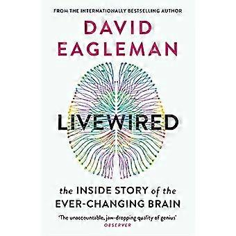 Livewired The Inside Story of the Ever Changing Brain