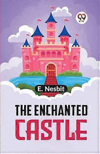 The Enchanted Castle by E. Nesbit Paperback Book