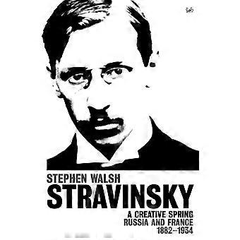 Stravinsky Volume 1 - Stephen Walsh