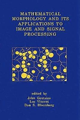 Mathematical Morphology and Its Applications to Image and Signal Processing